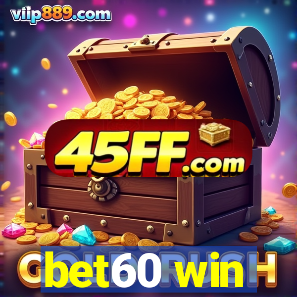 bet60 win